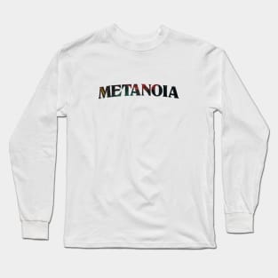 Metanoia - Greek Saying Long Sleeve T-Shirt